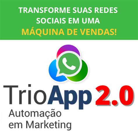 TRIO APP 2.0 AUTOMAÇÃO DO WATSAPP VALE A。